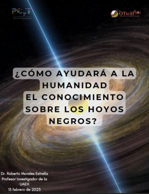 ¿Cómo ayudará a la humanidad El conocimiento sobre los hoyos negros?