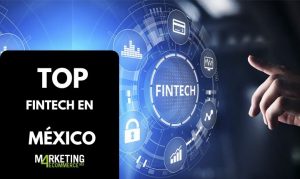 Top +15: las principales fintech activas en México y cómo aprovecharlas